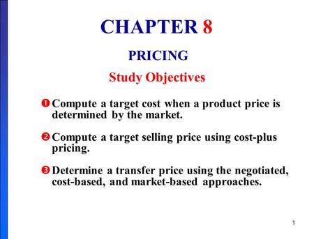 CHAPTER 8 PRICING Study Objectives