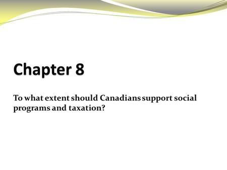 To what extent should Canadians support social programs and taxation?