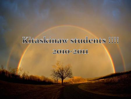 Kitaskinaw School received their grant allocation from the Department of Indian & Northern Affairs for the 2010- 2011 school term. In that timeframe,