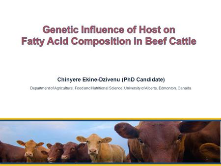 Chinyere Ekine-Dzivenu (PhD Candidate) Department of Agricultural, Food and Nutritional Science, University of Alberta, Edmonton, Canada. 1.