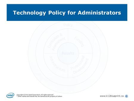 Copyright © 2012 Intel Corporation. All rights reserved. * Other names and brands may be claimed as the property of others. Technology Policy for Administrators.