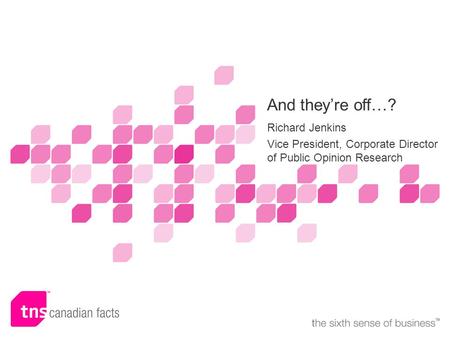 Name of presenter(s) or subtitle And they’re off…? Richard Jenkins Vice President, Corporate Director of Public Opinion Research.