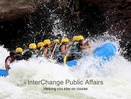 InterChange Public Affairs Helping you stay on course.