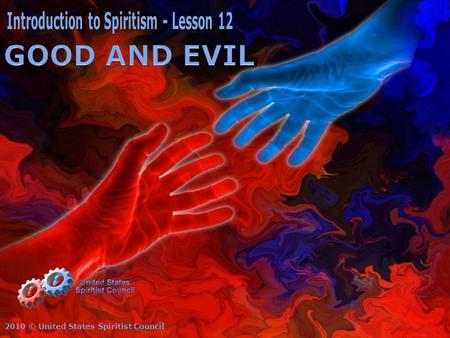 2010 © United States Spiritist Council. What are the causes of all negative behavior in human beings?  PASSIONS?  FREE-WILL? free-will §10.... All passions.