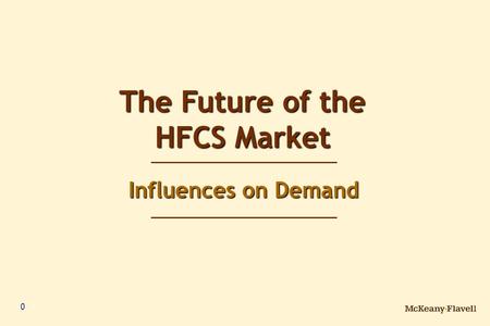 0 The Future of the HFCS Market Influences on Demand.