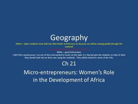 Geography Yellow – topics students must look into their books to find more on because we will be moving quickly through the material Red – Students do.