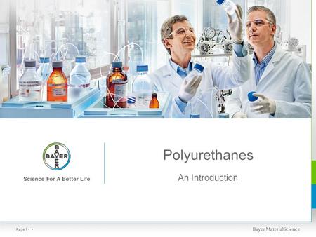 Page 1 Polyurethanes An Introduction. Page 2 Status 2005-09-26 Polyurethanes Business Unit (PUR): Selected brands and products Baydur ® Baypreg ® Bayflex.