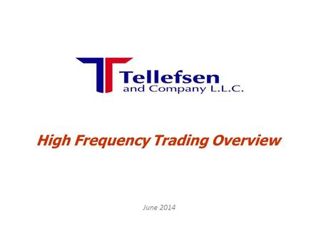 High Frequency Trading Overview June 2014. Intro In response to the recent media hype surrounding Michael Lewis’ book “Flash Boys”, we have created this.