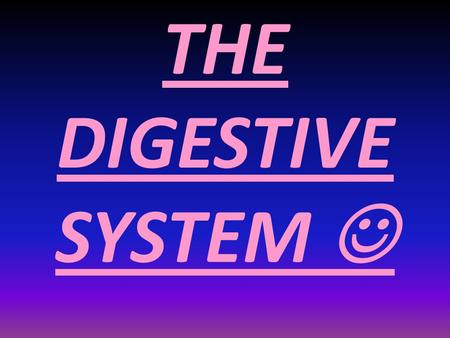 THE DIGESTIVE SYSTEM. Parotid gland Sublingual gland Submandibular gland Esophagus Stomach Liver Gallbladder Large intestine Small intestine Appendix.