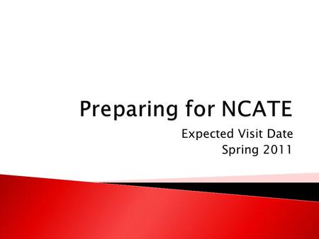 Expected Visit Date Spring 2011.  Pam Campbell  Patti Chance  Kathi Ducasse  Sandra Odell  Tom Pierce  LeAnn Putney  Nancy Sileo  Shannon Smith.