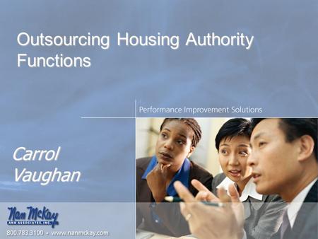 Outsourcing Housing Authority Functions Carrol Vaughan.