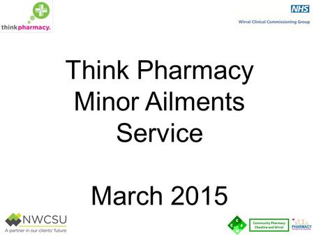 Think Pharmacy Minor Ailments Service March 2015