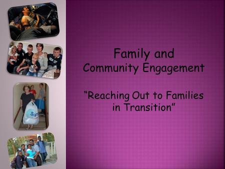 Family and Community Engagement “Reaching Out to Families in Transition”