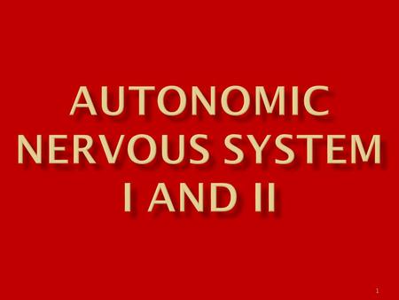 1.  Preganglionic neuron  Postganglionic neuron  Two divisions:  Sympathetic  Parasympathetic 2.
