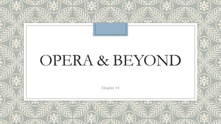 Opera & Beyond Chapter 14.