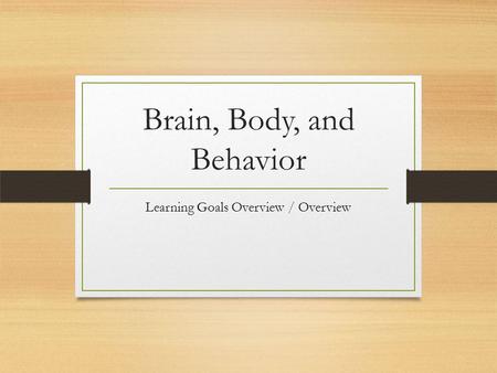 Brain, Body, and Behavior