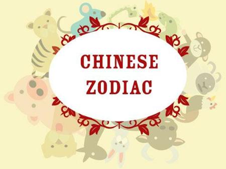 Chinese Zodiac.