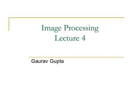 Image Processing Lecture 4