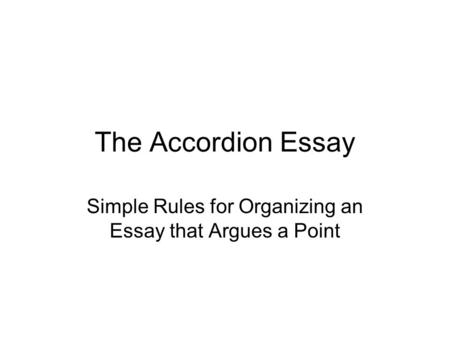 Simple Rules for Organizing an Essay that Argues a Point