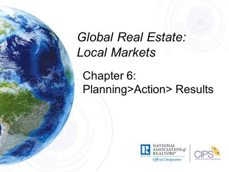 Global Real Estate: Local Markets Chapter 6: Planning>Action> Results.