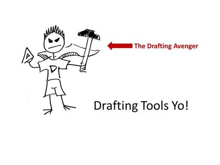 The Drafting Avenger Drafting Tools Yo!.