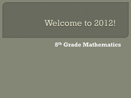 8 th Grade Mathematics. Name Date Color ___________ (Success Guidelines)________ ______________________________________ ______________________________________.