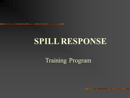 SPILL RESPONSE Training Program.