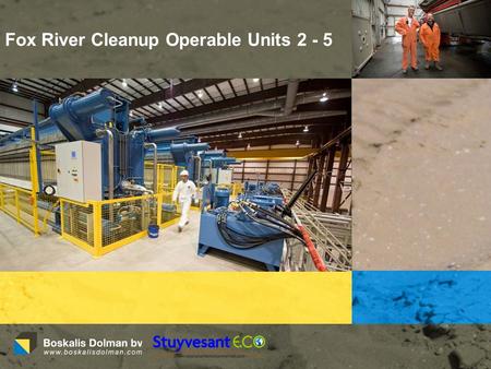 Fox River Cleanup Operable Units 2 - 5. Fox River Cleanup Total river 39 miles long, OU 2 – 5 is about 13 miles PCB contamination Combined Remedy: Prospective.