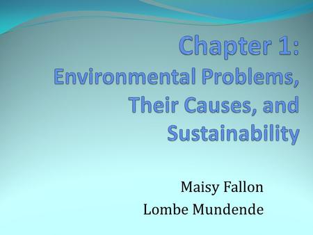 Chapter 1: Environmental Problems, Their Causes, and Sustainability