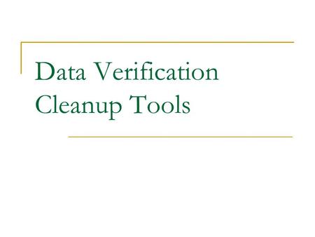 Data Verification Cleanup Tools. Gap Report / Edit Reports Look for missing documents by finding a gap in the sequential clerk number Pull up data by.