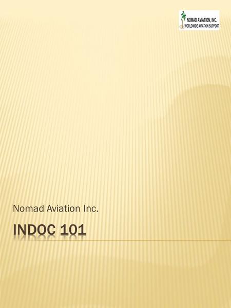 Nomad Aviation Inc..  Policies and Procedures  Cell Phone Use  Smoking Areas  IPODS, Headsets, etc.  Good Housekeeping  Time Card  FOD Control.