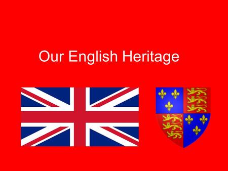 Our English Heritage.