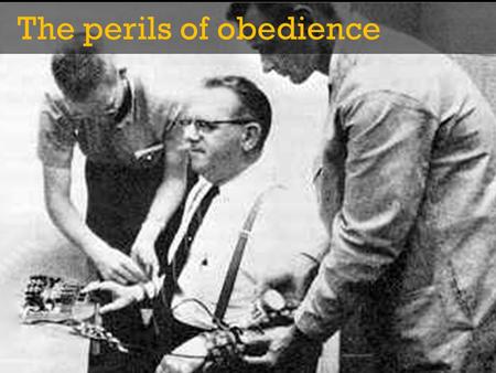 The perils of obedience