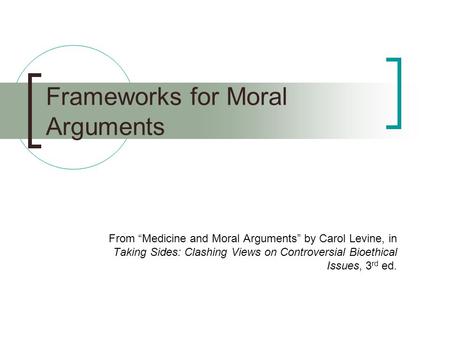 Frameworks for Moral Arguments