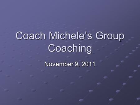 Coach Michele’s Group Coaching November 9, 2011. 2Copyright (c) Michele Caron, 2011 Today’s Topic Techniques – The Enneagram.