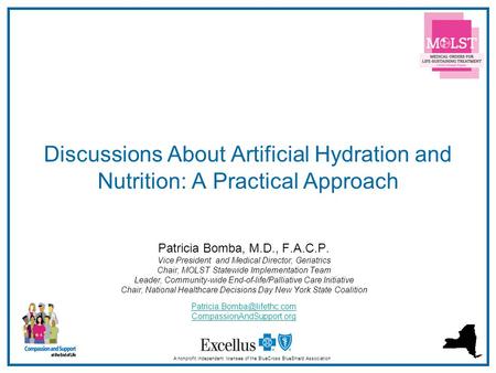 1 Discussions About Artificial Hydration and Nutrition: A Practical Approach A nonprofit independent licensee of the BlueCross BlueShield Association Patricia.