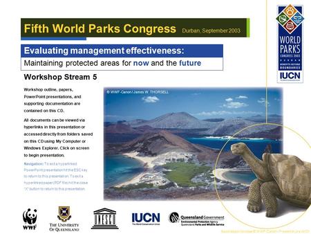 Maintaining protected areas for now and the future Fifth World Parks Congress Durban, September 2003 Evaluating management effectiveness: Workshop Stream.