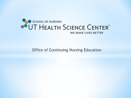 Office of Continuing Nursing Education. * Continuing Education * Budget Management * Hotel / Conference Site Negotiation * Call for Abstracts Management.