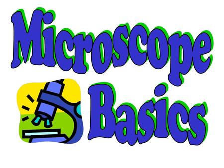 Microscope Basics.