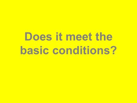 Does it meet the basic conditions?. Neighbourhood Plan Policy: –Rural exceptions sites for single plot affordable housing will be permitted to meet a.