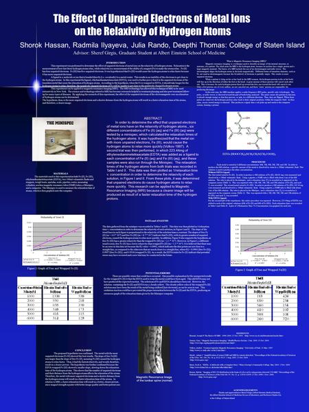 The Effect of Unpaired Electrons of Metal Ions on the Relaxivity of Hydrogen Atoms INTRODUCTION This experiment was performed to determine the effect of.