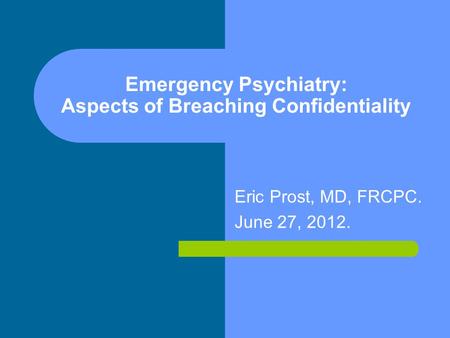 Emergency Psychiatry: Aspects of Breaching Confidentiality