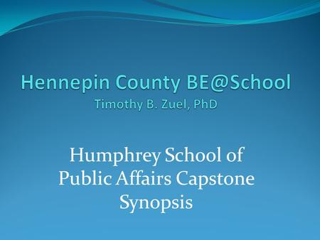 Humphrey School of Public Affairs Capstone Synopsis.