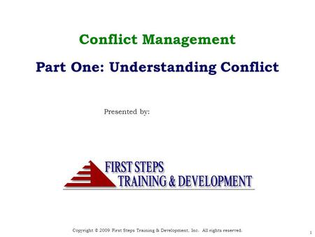 Copyright © 2009 First Steps Training & Development, Inc. All rights reserved. Copyright © 2008 First Steps Training & Development, Inc. All rights reserved.