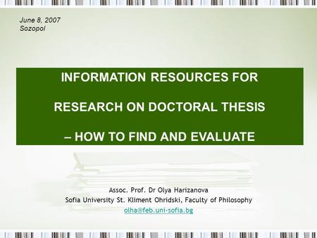 Assoc. Prof. Dr Olya Harizanova Sofia University St. Kliment Ohridski, Faculty of Philosophy INFORMATION RESOURCES FOR RESEARCH ON.