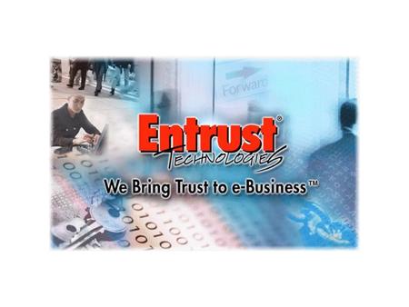 Entrust Technologies, Inc. John Heltzel, Sr. Mgr., Business Development.