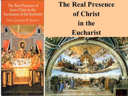 The Real Presence of Christ in the Eucharist