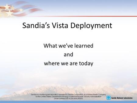 Sandia is a multiprogram laboratory operated by Sandia Corporation, a Lockheed Martin Company, for the United States Department of Energy’s National Nuclear.