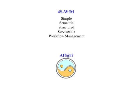 4S-WfM Simple Semantic Structured Serviceable Workflow Management