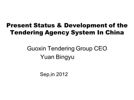 Present Status & Development of the Tendering Agency System In China